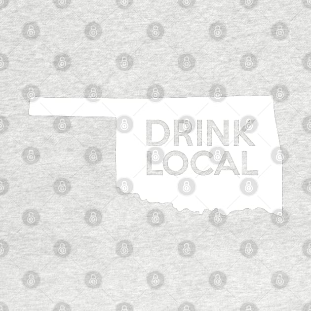 Oklahoma Drink Local OK by mindofstate